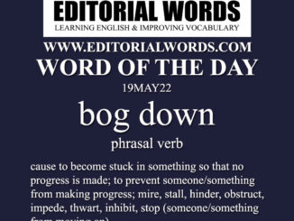 Word of the Day (bog down)-19MAY22