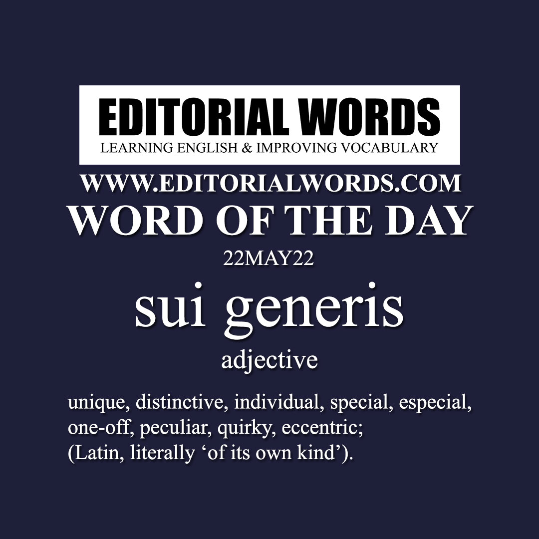 Word of the Day (sui generis)-22MAY22