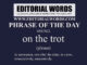 Phrase of the Day (on the trot)-05JUN22