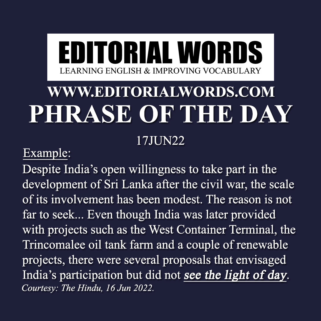 Phrase of the Day (see the light of day)-17JUN22