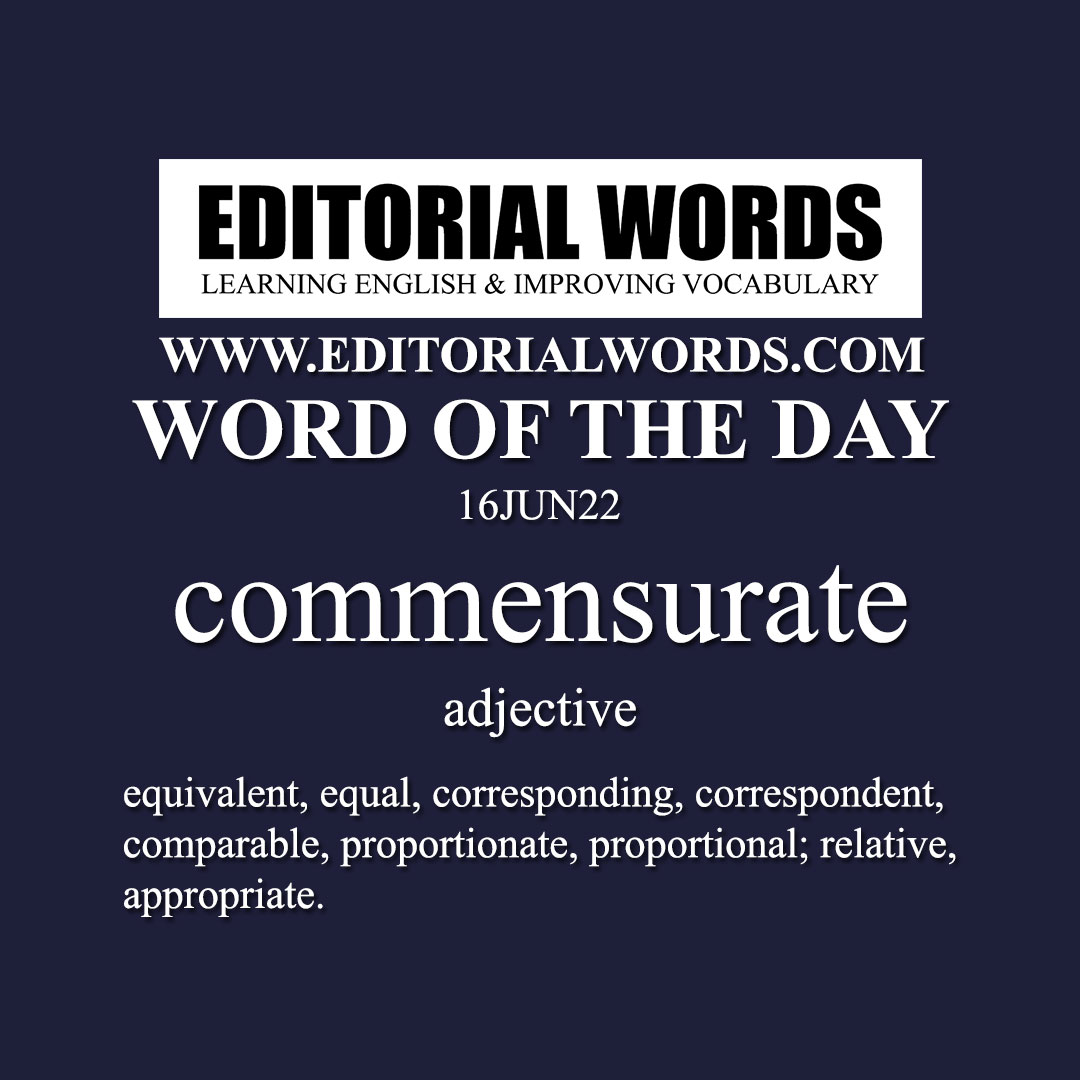 Word of the Day (commensurate)-16JUN22