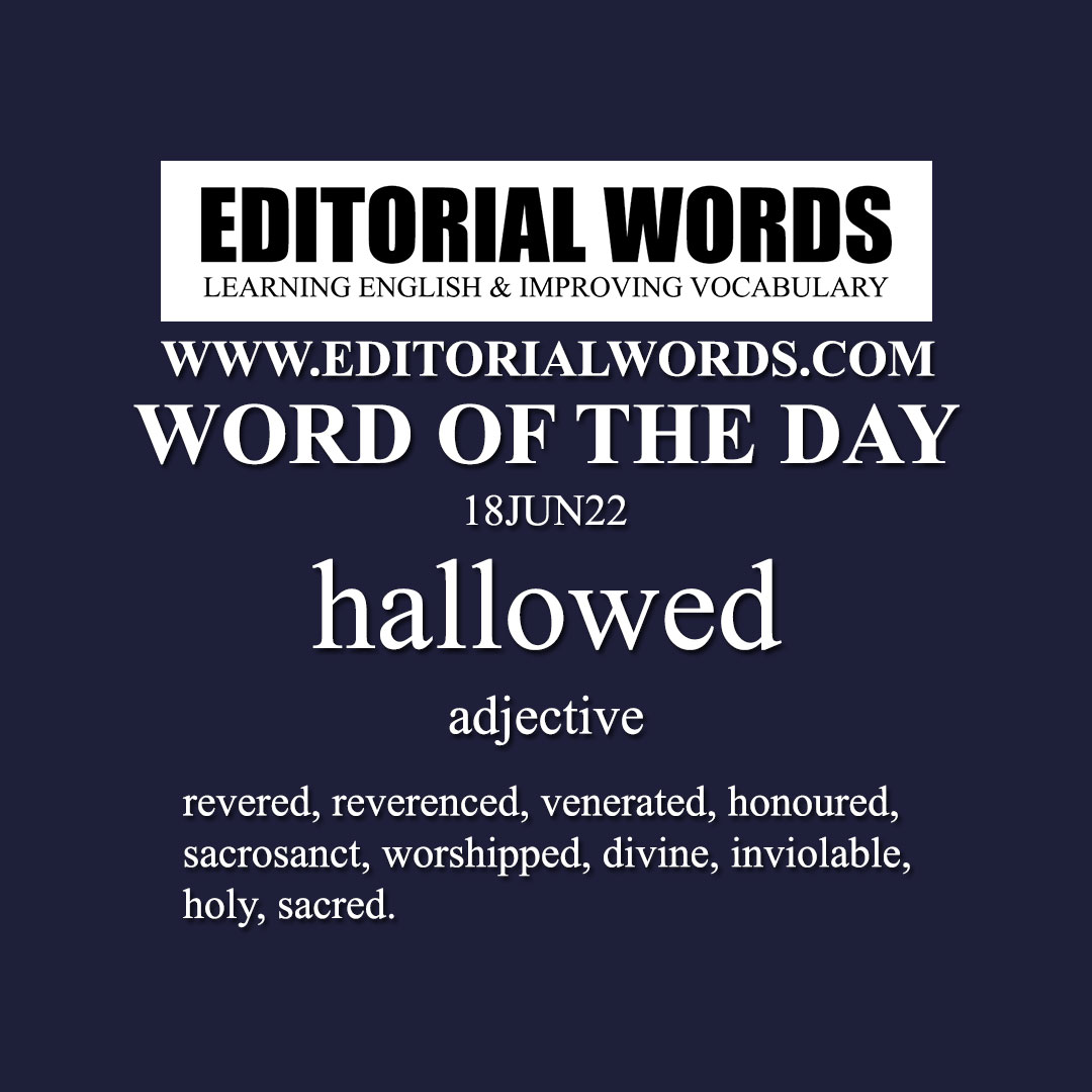 Word of the Day (hallowed)-18JUN22