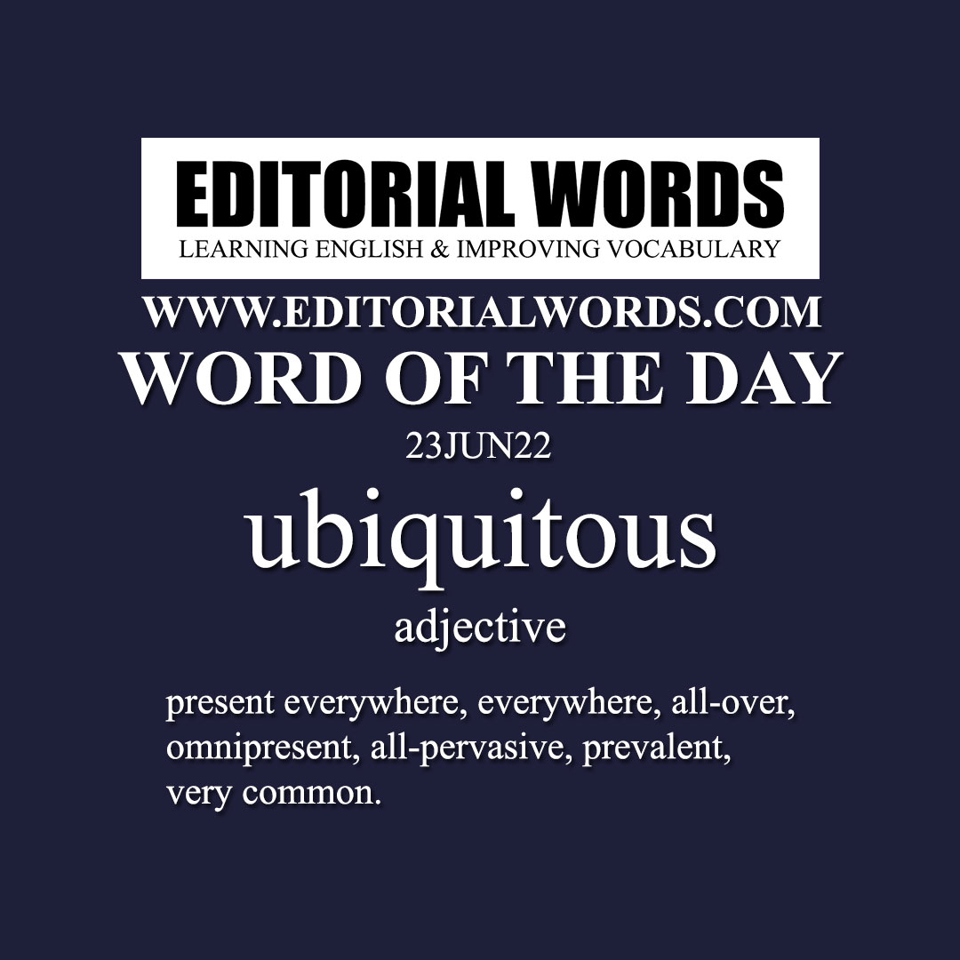 Word of the Day (ubiquitous)-23JUN22