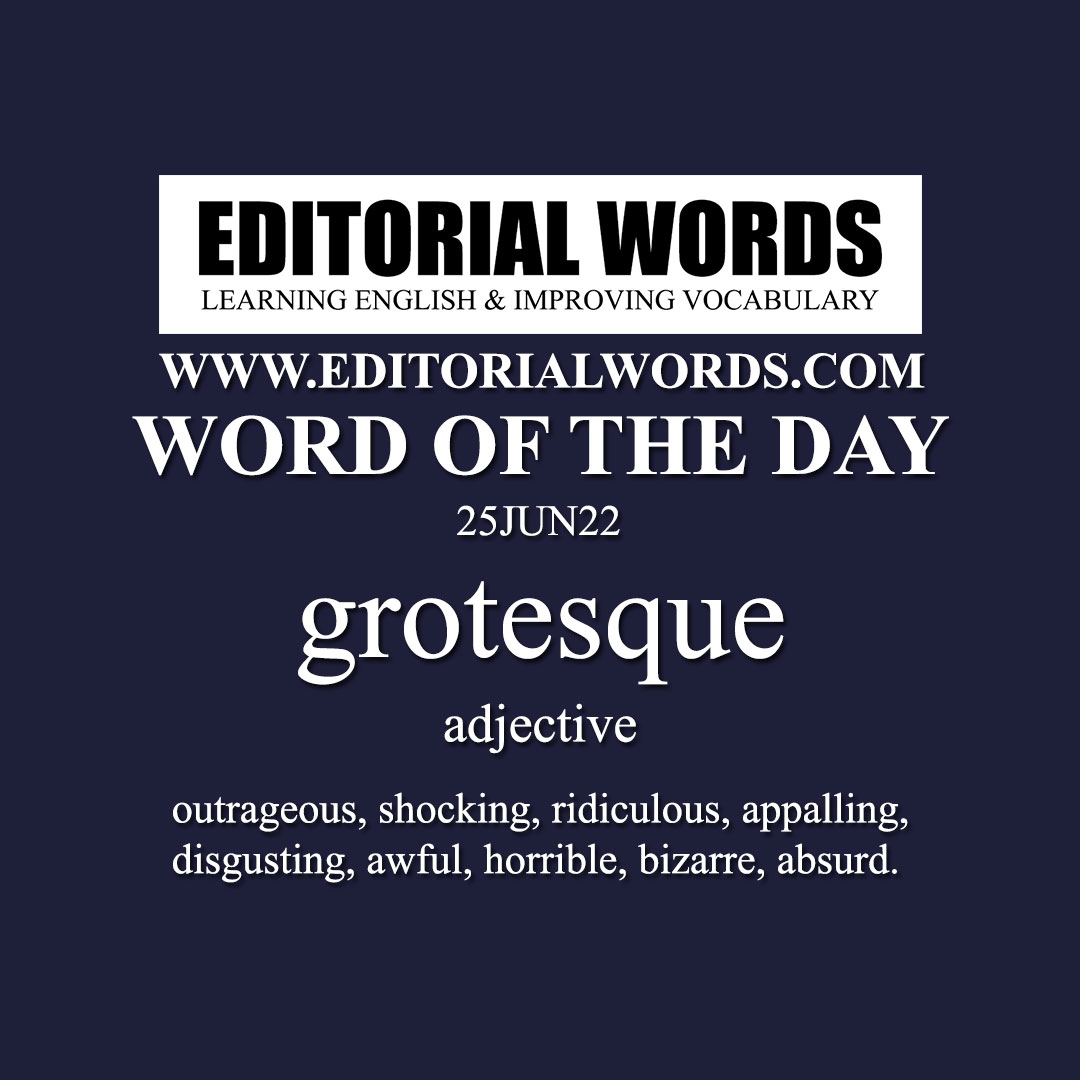 Word of the Day (grotesque)-25JUN22