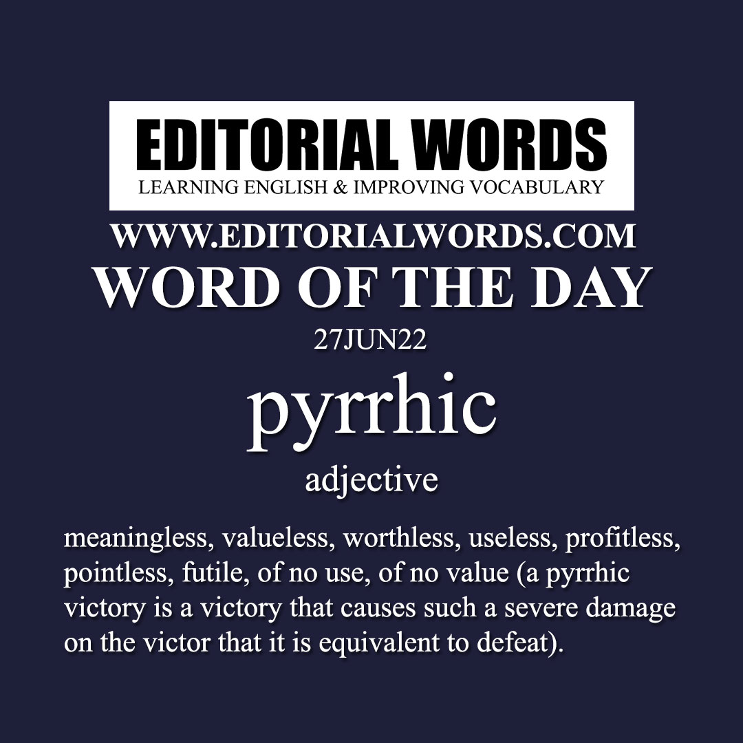 Word of the Day (pyrrhic)-27JUN22