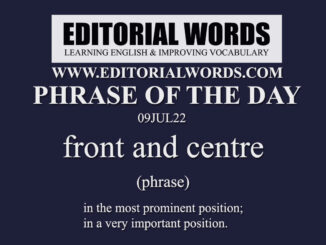 Phrase of the Day (front and centre)-09UL22