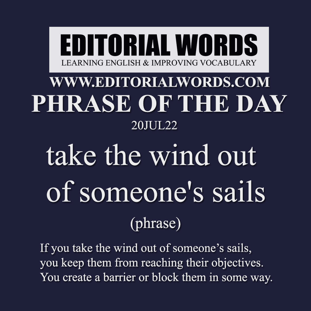 phrase-of-the-day-take-the-wind-out-of-someone-s-sails-20jul22