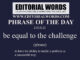 Phrase of the Day (be equal to the challenge)-21JUL22