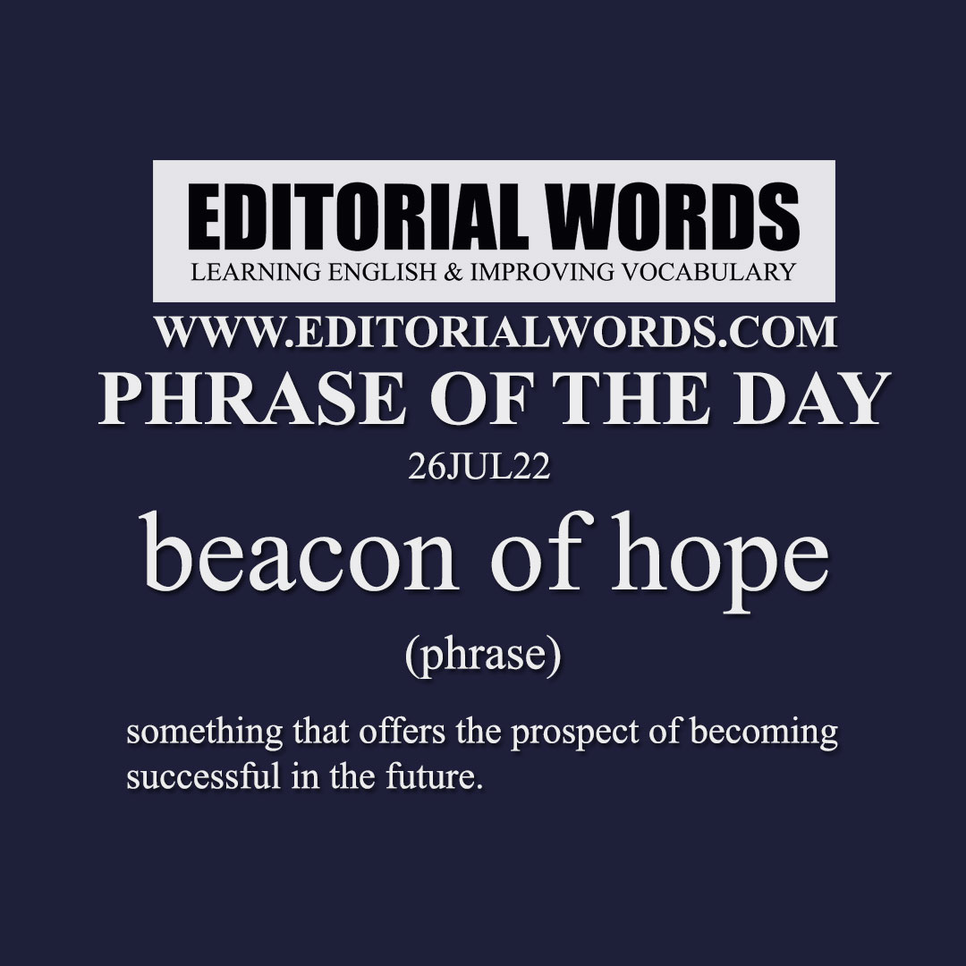 Phrase of the Day (beacon of hope)-26JUL22