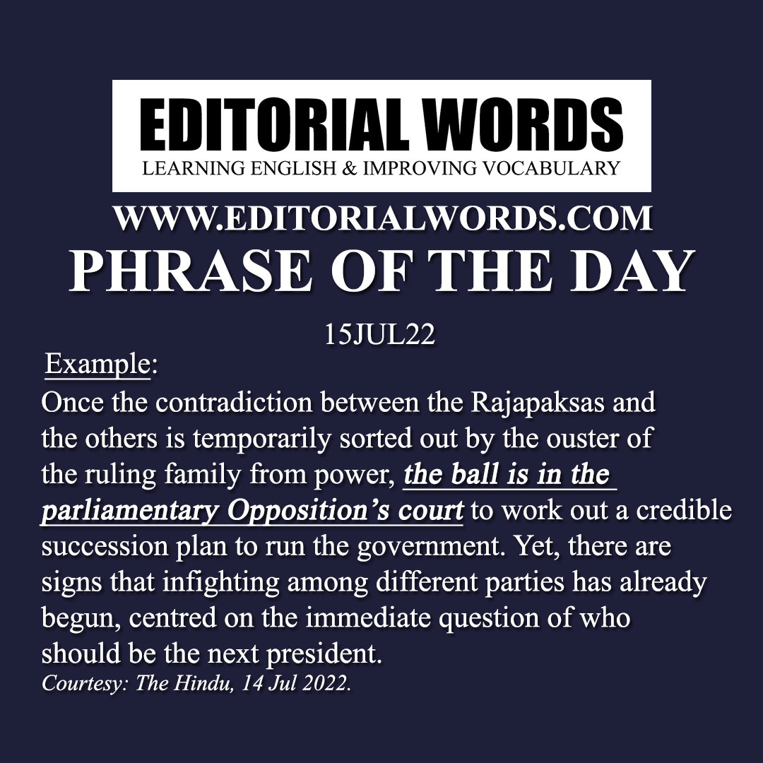 Phrase of the Day (the ball is in your court)-15JUL22