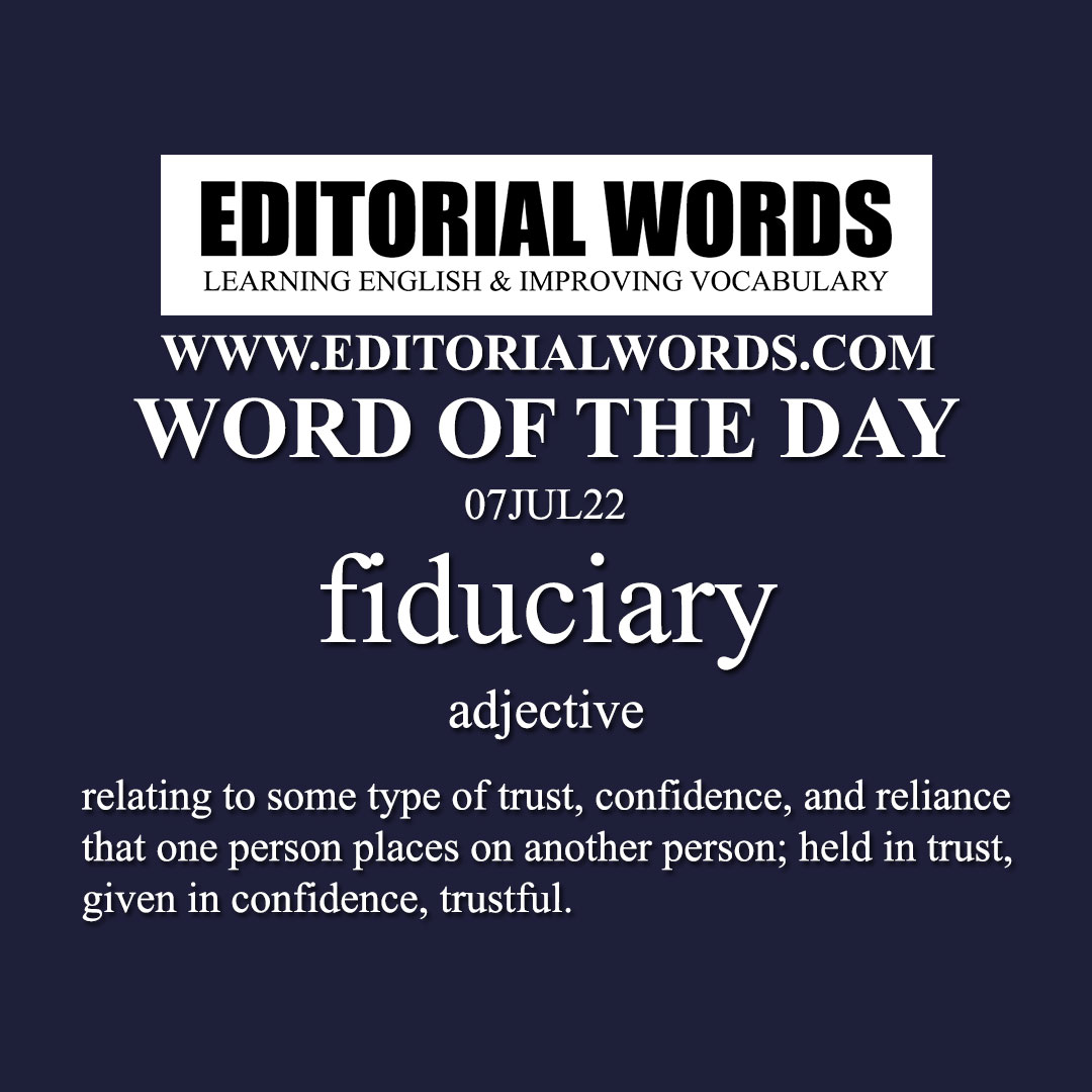 Word of the Day (fiduciary)-07JUL22