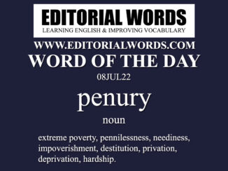 Word of the Day (penury)-08JUL22