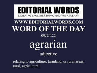 Word of the Day (agrarian)-09JUL22