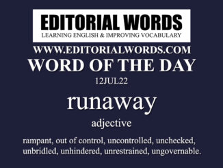 Word of the Day (runaway)-12JUL22