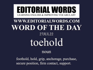 Word of the Day (toehold)-27JUL22