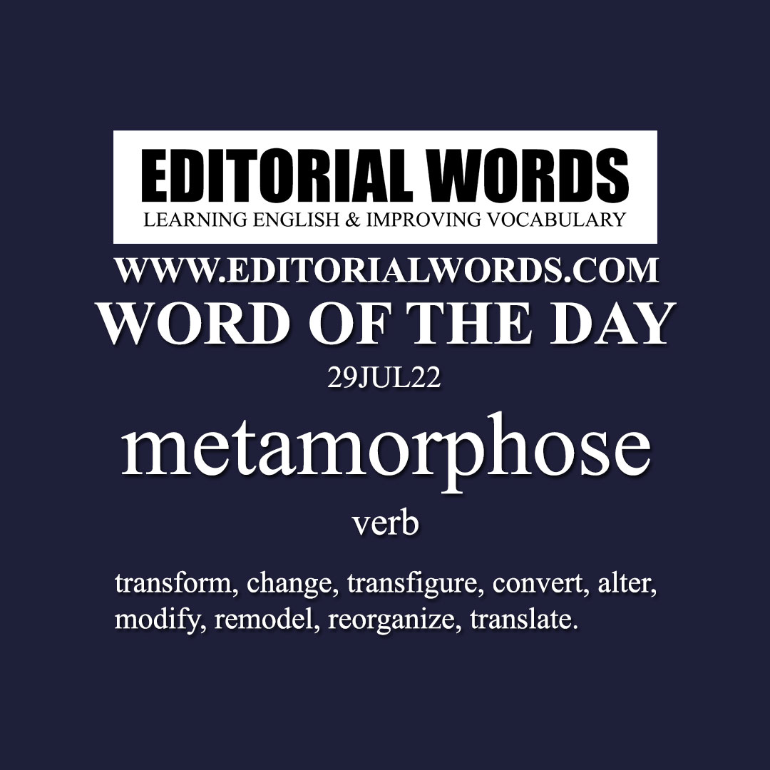 Word of the Day (metamorphose)-29JUL22