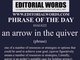 Phrase of the Day (an arrow in the quiver)-03AUG22