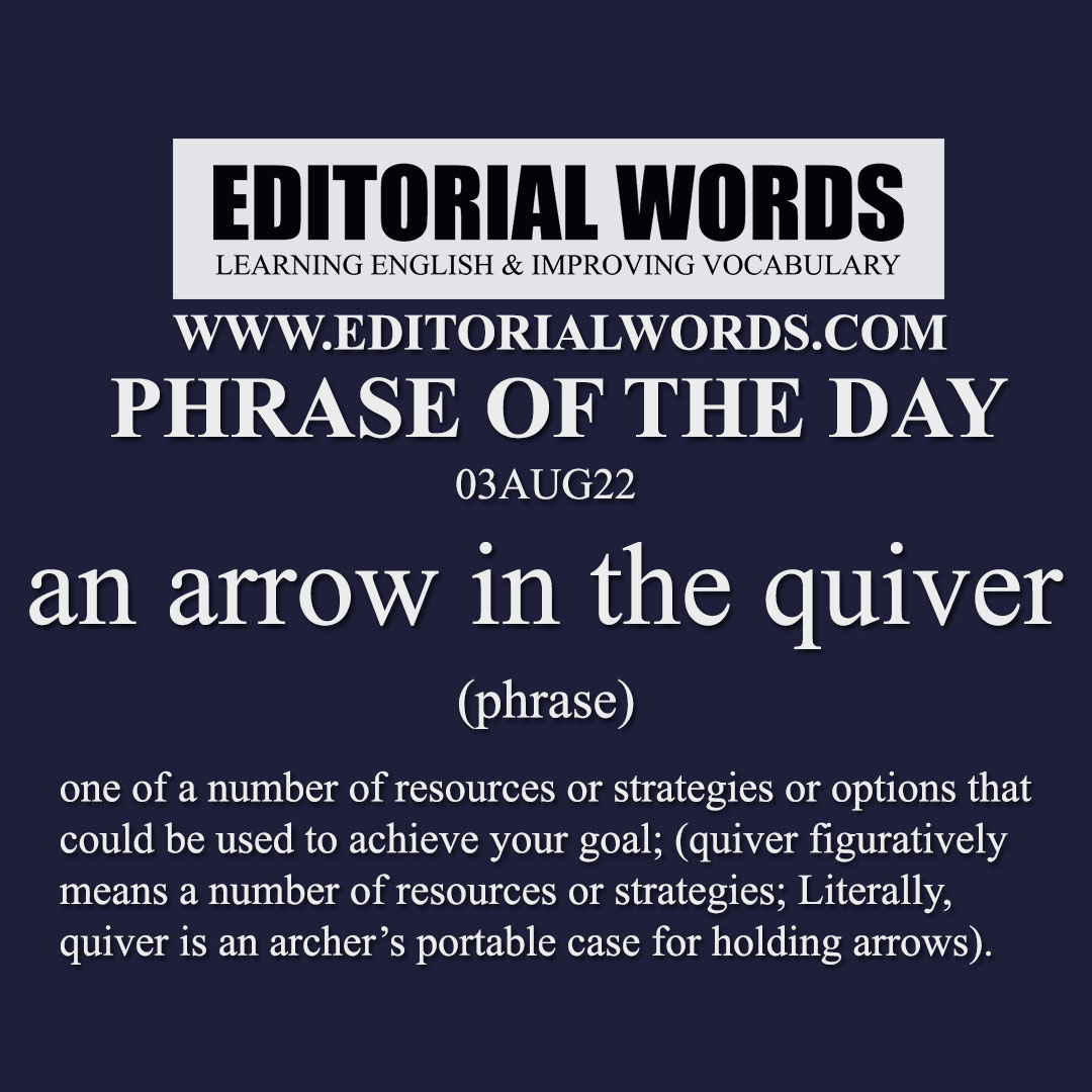 Phrase of the Day (an arrow in the quiver)-03AUG22