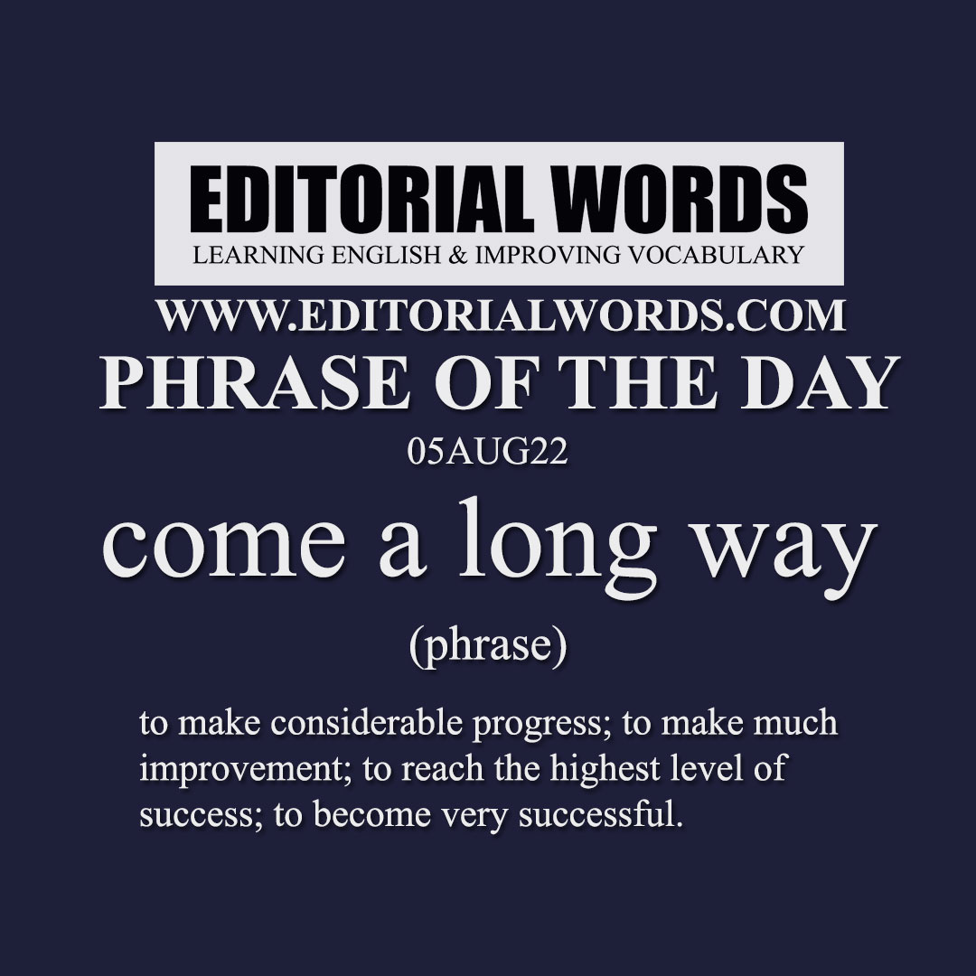 Phrase of the Day (come a long way)-05AUG22