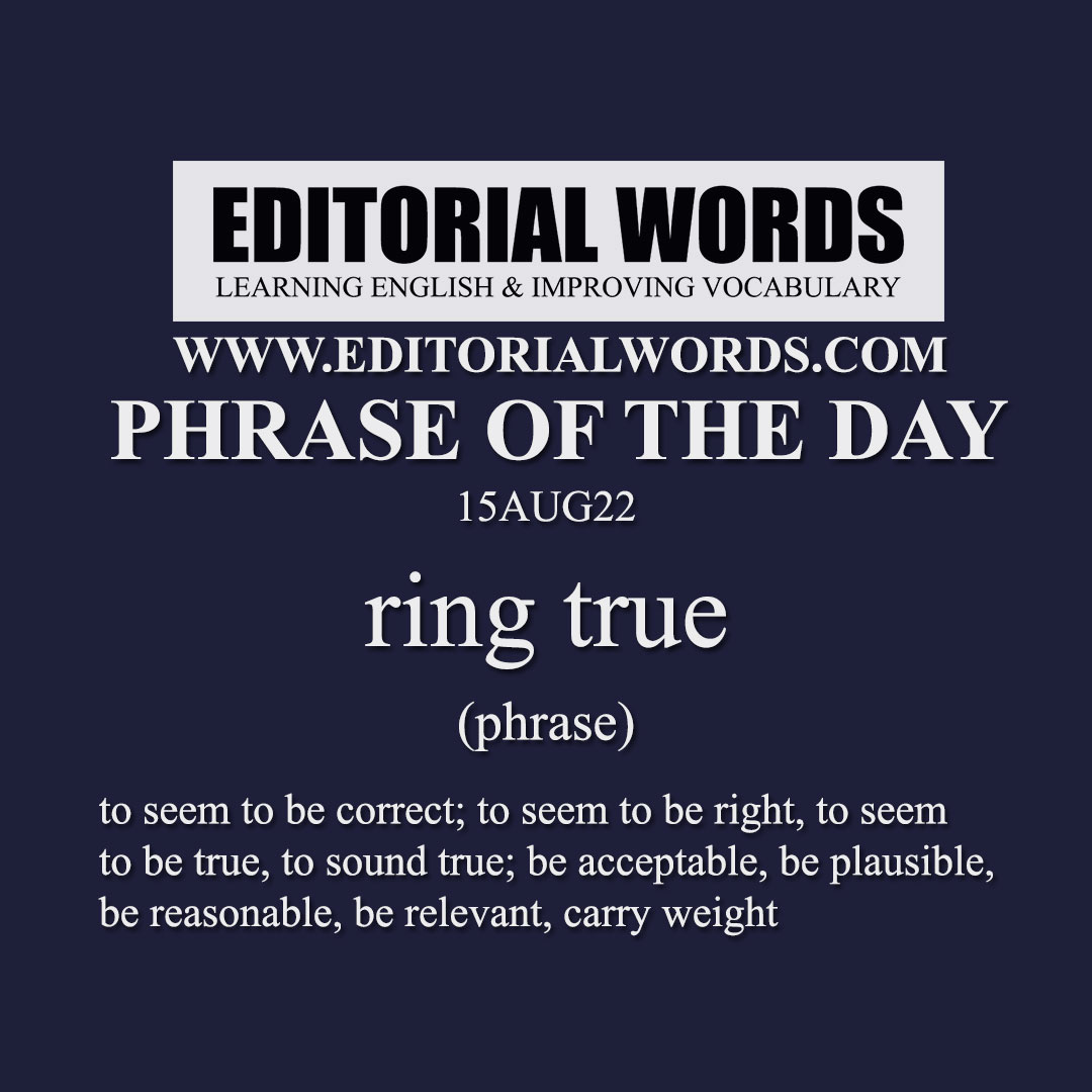 Phrase of the Day (ring true)-15AUG22