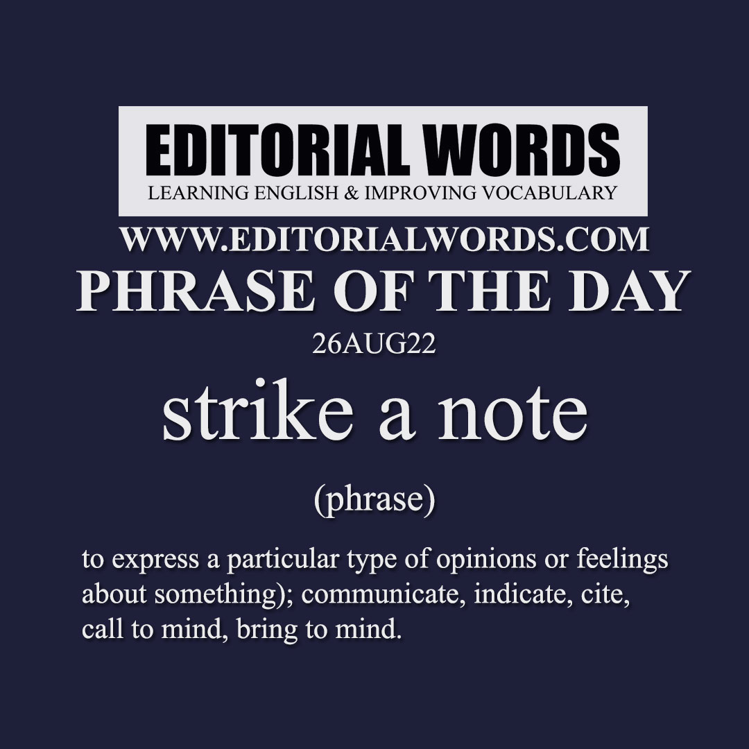 Phrase of the Day (strike a note)-26AUG22