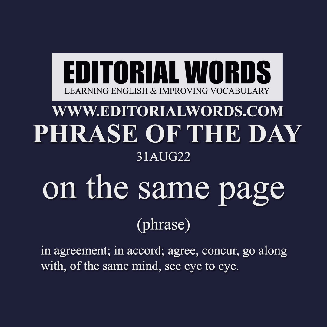 Phrase of the Day (on the same page)-31AUG22