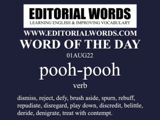 Word of the Day (pooh-pooh)-01AUG22