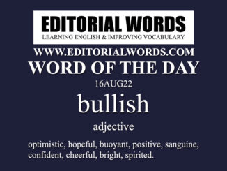 Word of the Day (bullish)-16AUG22