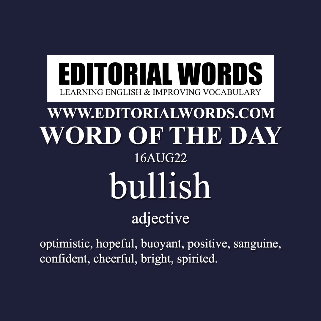 Word of the Day (bullish)-16AUG22