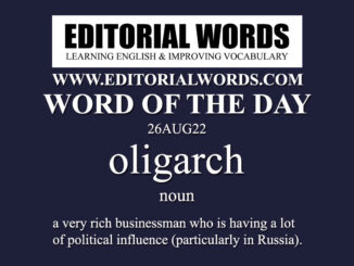 Word of the Day (oligarch)-26AUG22