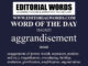 Word of the Day (aggrandisement)-28AUG22