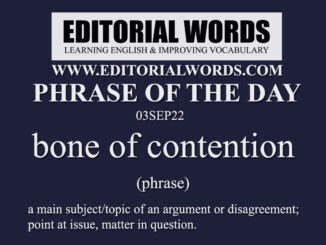 Phrase of the Day (bone of contention)-03SEP22