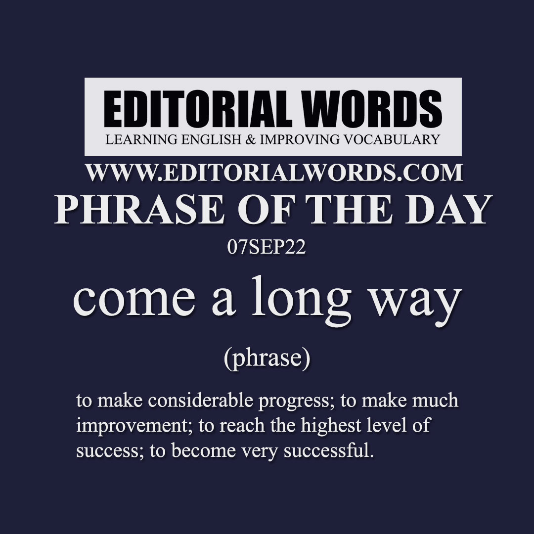 Phrase of the Day (come a long way)-07SEP22