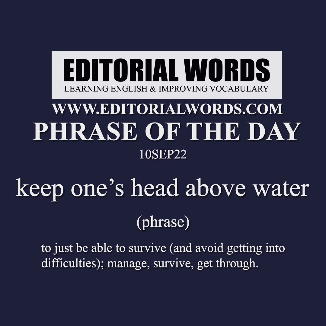 phrase-of-the-day-keep-one-s-head-above-water-10sep22-editorial-words