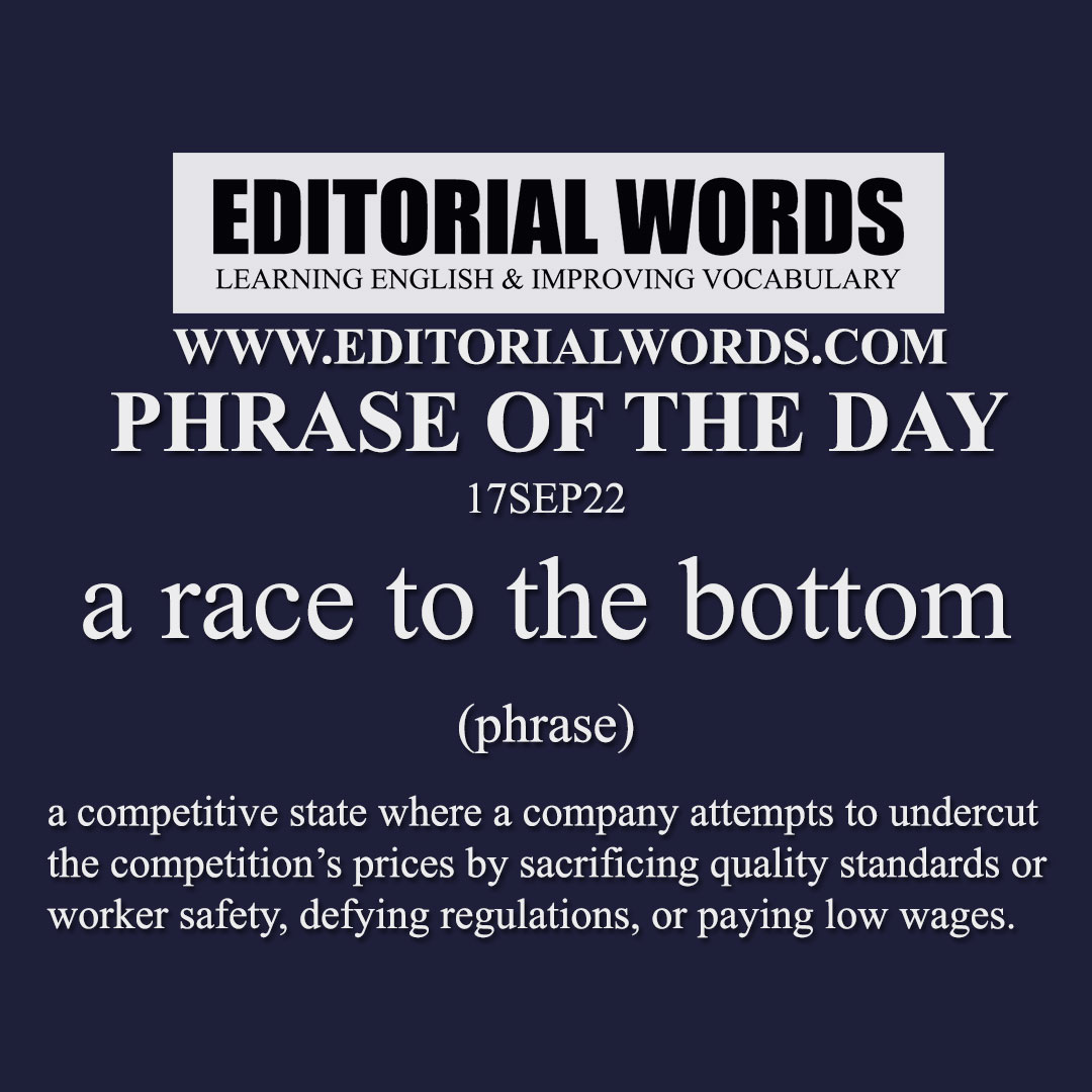 Phrase of the Day (a race to the bottom)-17SEP22