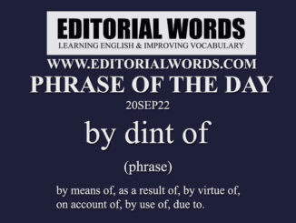 Phrase of the Day (by dint of)-20SEP22