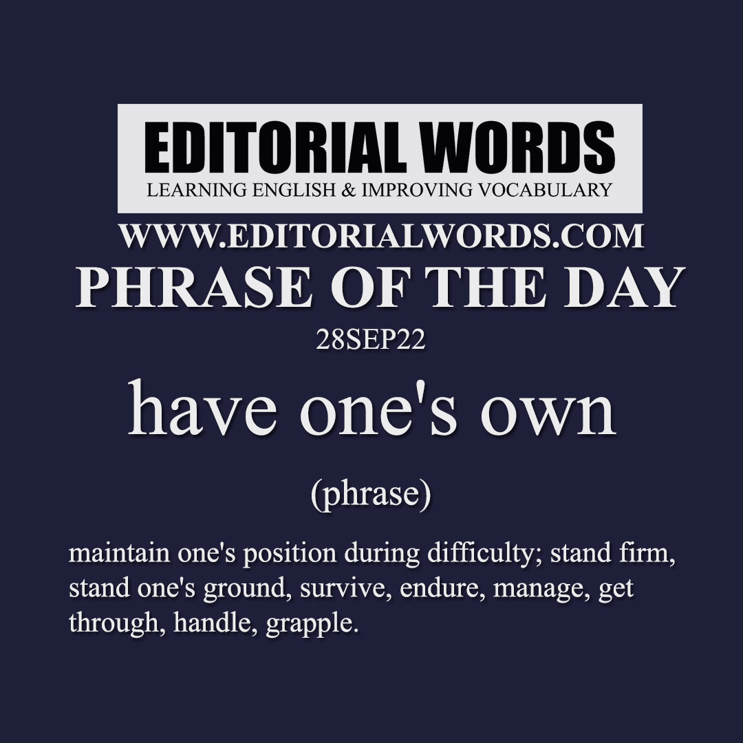 Phrase of the Day (have one's own)-28SEP22