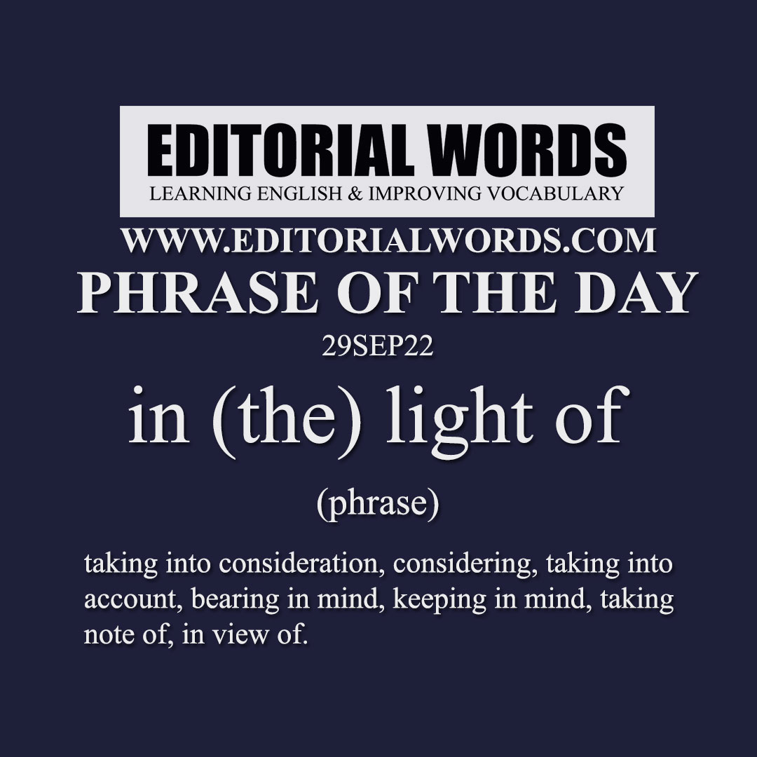 Phrase of the Day (in (the) light of)-29SEP22