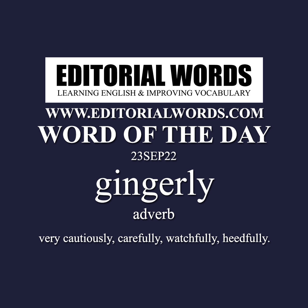 Word of the Day (gingerly)-23SEP22