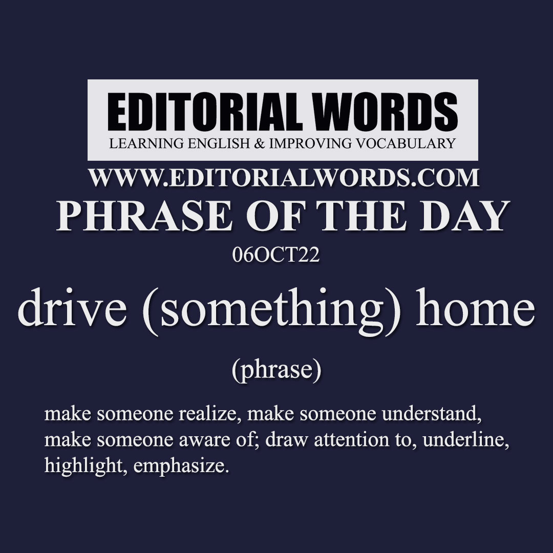 Phrase of the Day (drive (something) home)-06OCT22