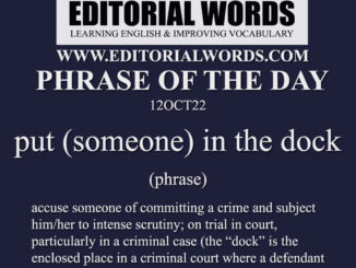 Phrase of the Day (put (someone) in the dock)-12OCT22