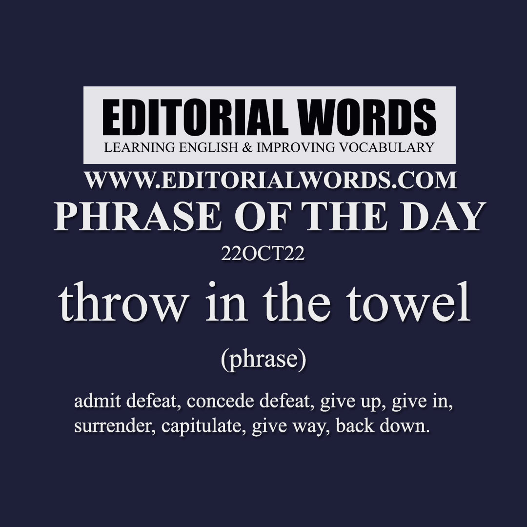 Phrase of the Day (throw in the towel)-22OCT22