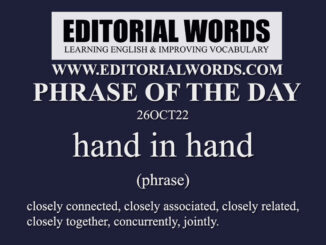 Phrase of the Day (hand in hand)-26OCT22