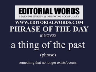 Phrase of the Day (a thing of the past)-01NOV22