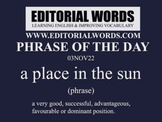 Phrase of the Day (a place in the sun)-03NOV22