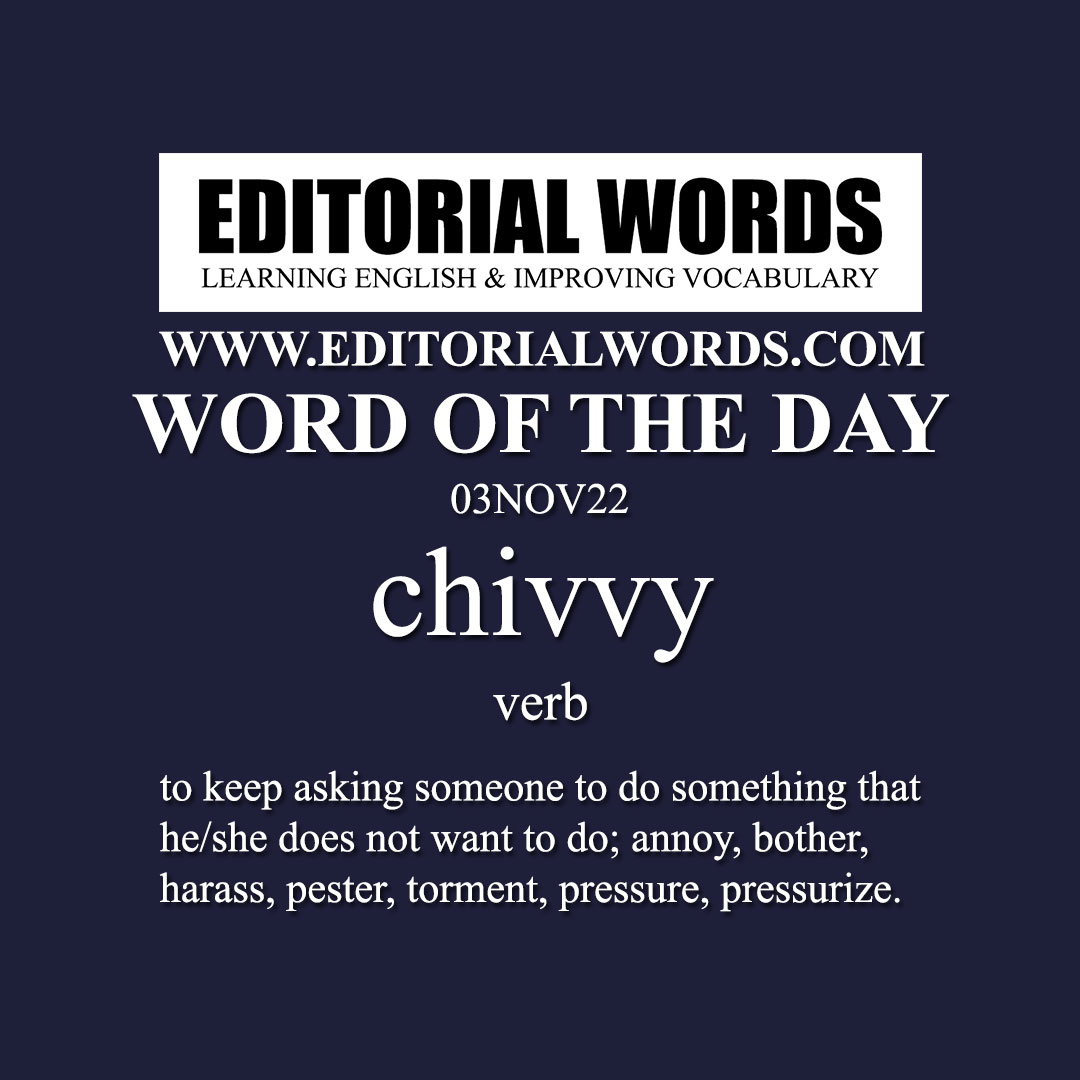 Word Of The Day chivvy 03NOV22 Editorial Words