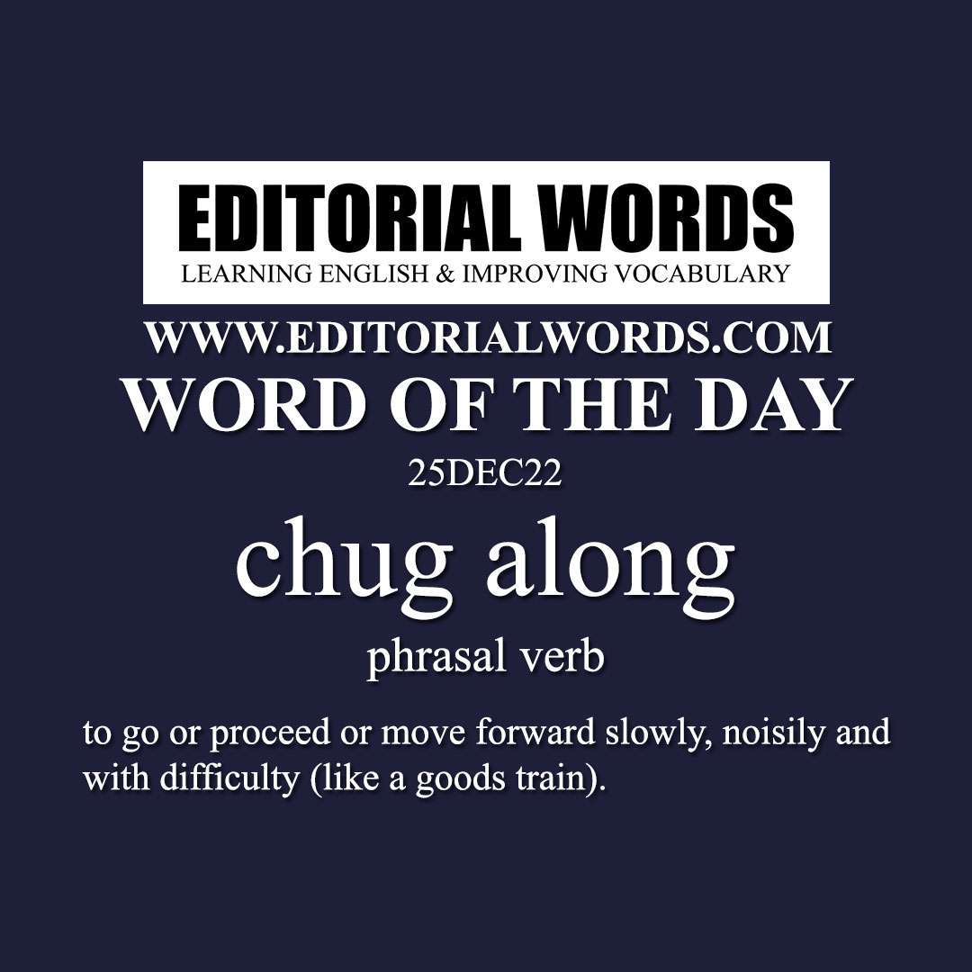 Word of the Day (chug along)-25DEC22