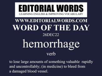 Word of the Day (hemorrhage)-26DEC22