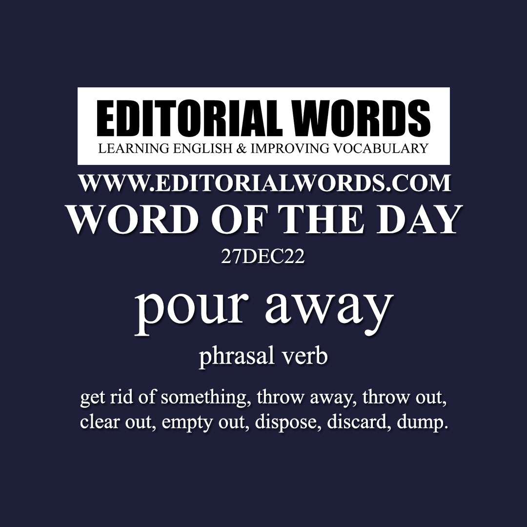 Word of the Day (pour away)-27DEC22