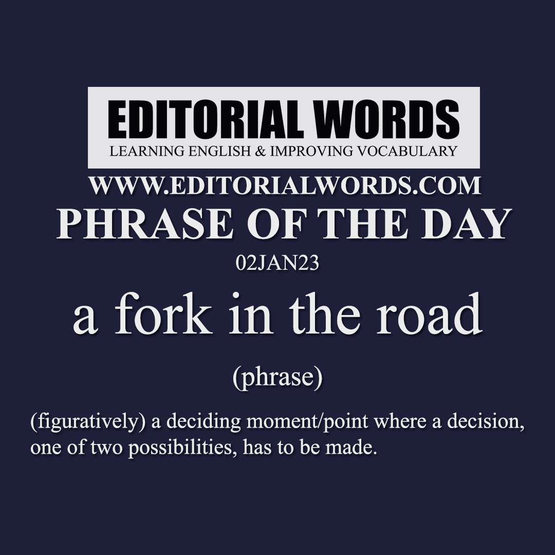 Phrase of the Day (a fork in the road)-02JAN23